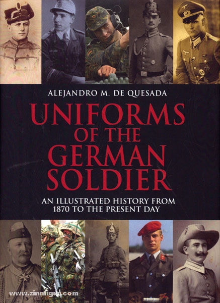 Frontline Books Quesada, A. M. de: Uniforms of the German Soldier. An Illustrated History from 1870 to the present Day