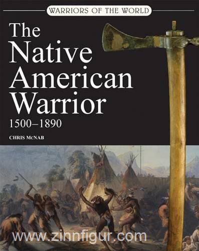 Amber Books McNab, C.: The Native American Warrior 1500-1890