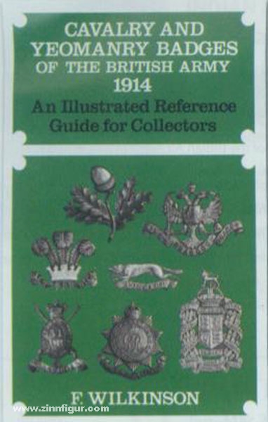 Naval & Military Press Ltd Wilkinson, F.: Cavalry and Yeomanry Badges of the british Army 1914. An Illustrated Reference Guide for Collectors