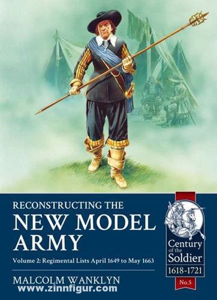 HELION & Company Wanklyn, M.: Reconstructing the New Model Army. Band 2: Regimental Lists April 1649 to May 1663