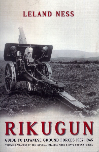 HELION & Company Ness, L.: Rikugun. Guide to Japanese Ground Forces 1937-1945. Band 2: Weapons of the Imperial Japanese Army & Navy Ground Forces