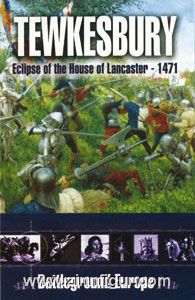 Pen & Sword Books Goodchild, S.: Tewkesbury. Eclipse of the House of Lancaster - 1471