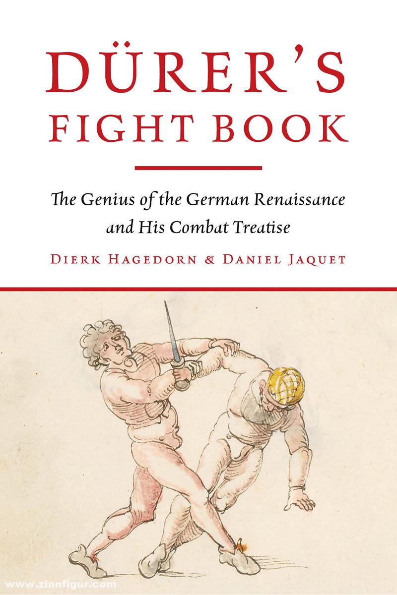 Pen & Sword Books Hagedorn, Dierk/Jaquet, Daniel: Dürer's Fight Book. The Genius of the German Renaissance and His Combat Treatise