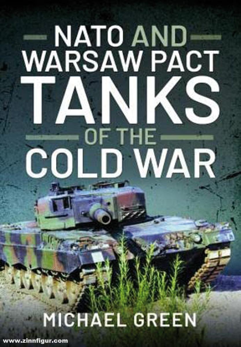 Pen & Sword Books Green, Michael: NATO and Warsaw Pact Tanks of the Cold War