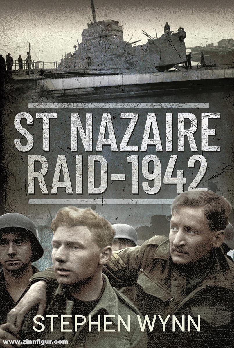Pen & Sword Books Wynn, Stephen: St Nazaire Raid 1942