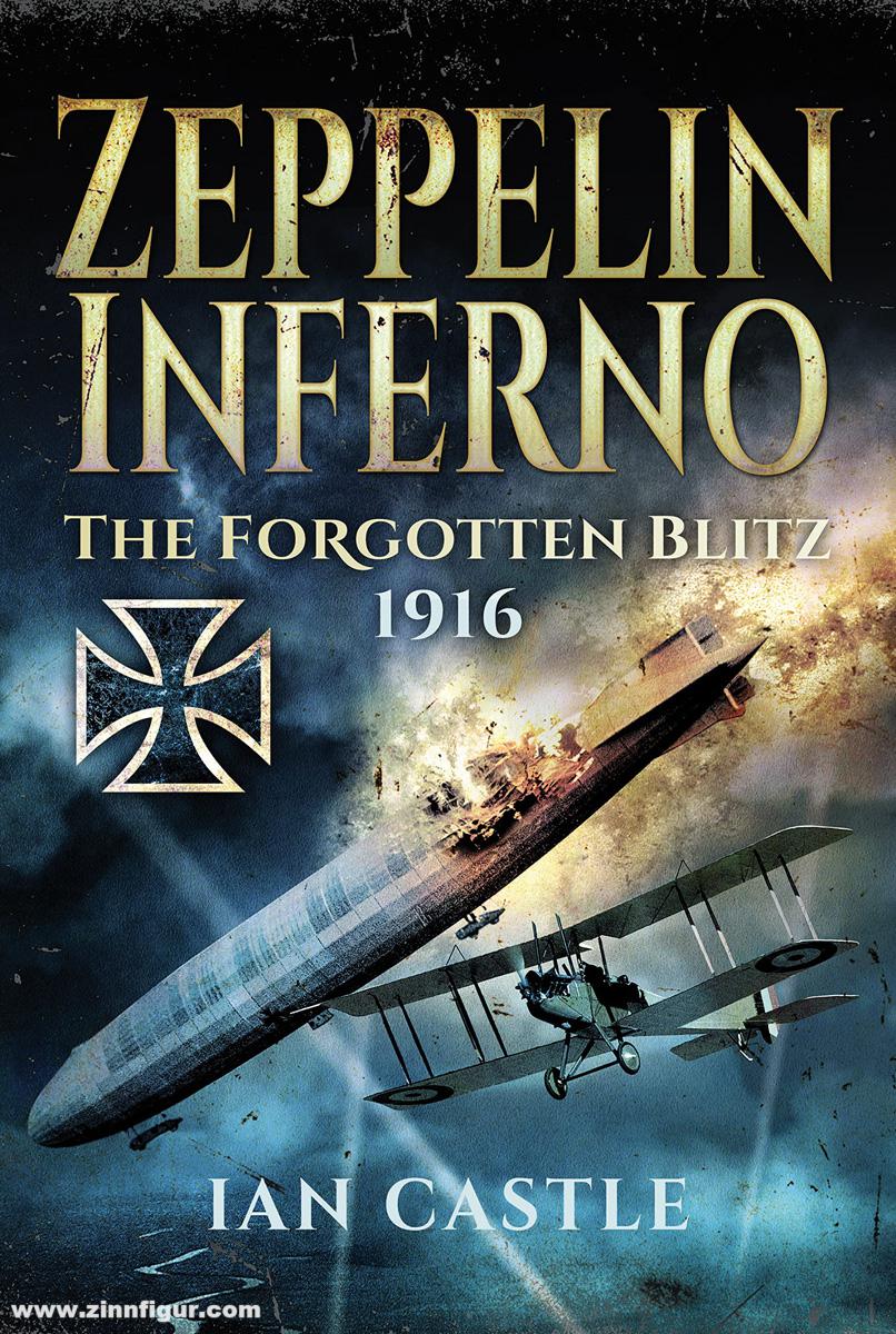Frontline Books Castle, Ian: Zeppelin Inferno. The Forgotten Blitz 1916