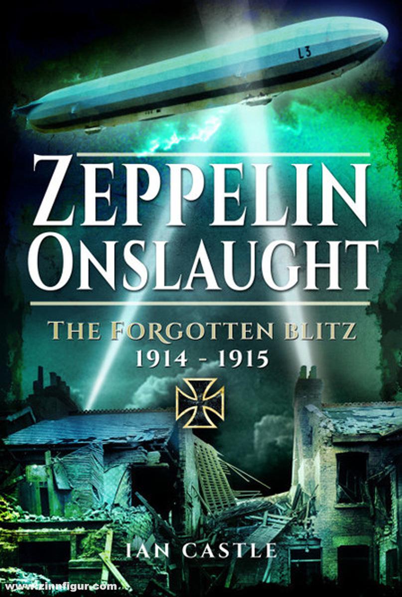 Frontline Books Castle, Ian: Zeppelin Onslaught. The Forgotten Blitz 1914 - 1915
