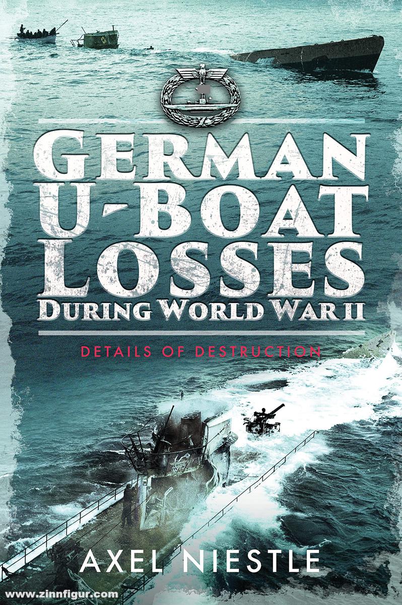 Frontline Books Niestle, Axel: German U-Boat Losses During World War II. Details of Destruction