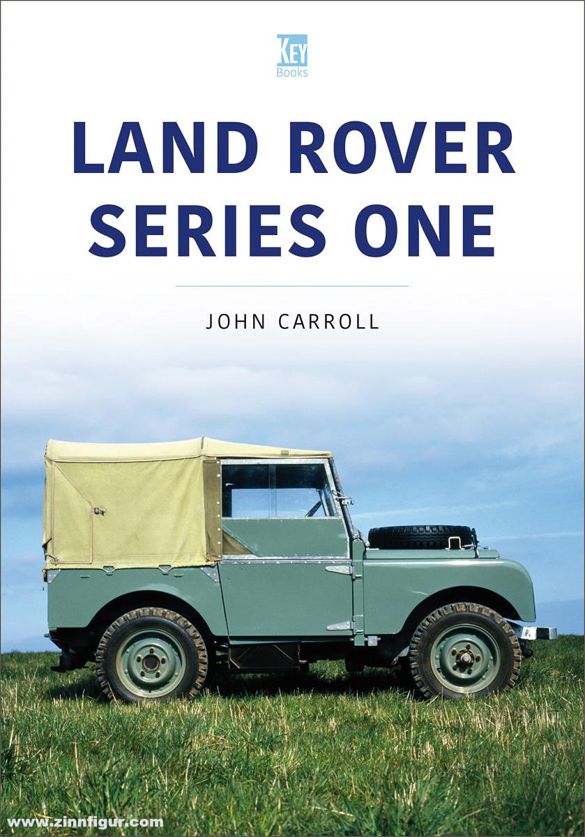 Key Publishing Carroll, John: Land Rover Series One. The Original land Rover 1948-58