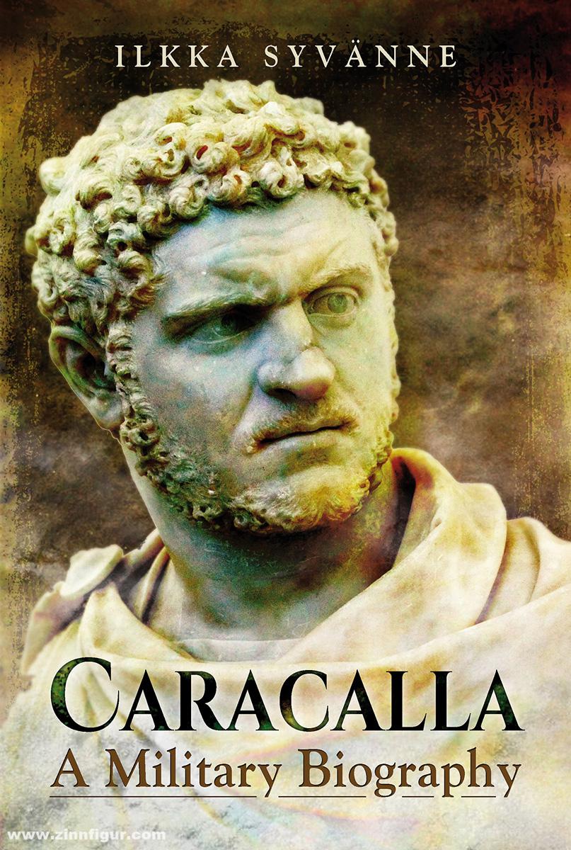 Pen & Sword Books Syvänne, Ilkka: Caracalla. A Military Biography