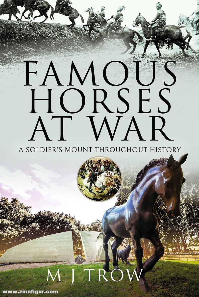 Pen & Sword Books Trow, M. J.: Famous Horses at War. A Soldier's Mount Throughout History