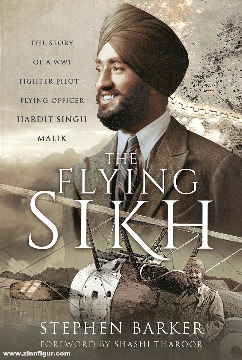 Pen & Sword Books Barker, Stephen: The Flying Sikh. The Story of a WW 1 Fighter Pilot - Flyinf Officer Hardit Singh Malik