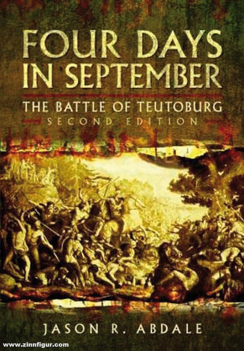Pen & Sword Books Abdale, Jason R.: Four Days in September. The Battle of Teutoburg