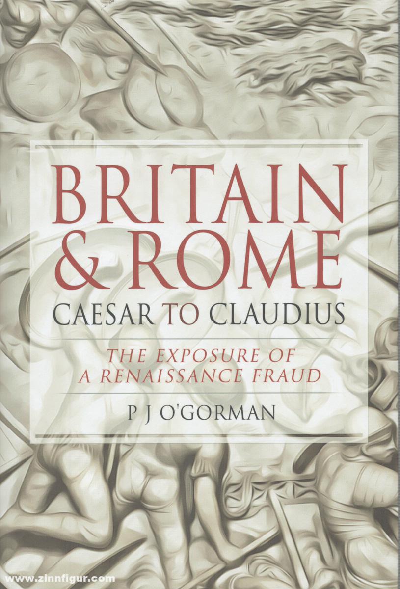 Pen & Sword Books O'Gorman, P. J.: Britain & Rome. The Exposure of a Renaissance Fraud