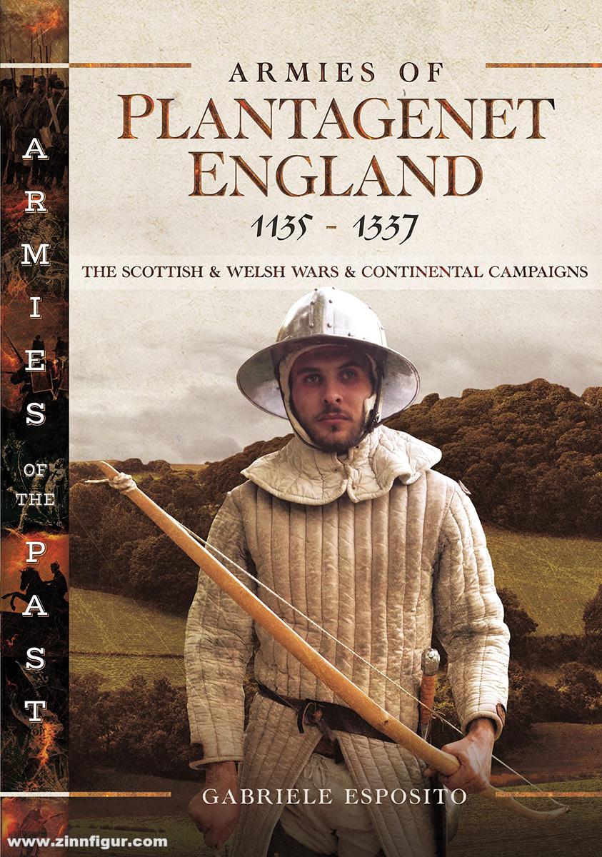 Pen & Sword Books Esposito, Gabriele: Armies of Plantagenet England, 1135-1337