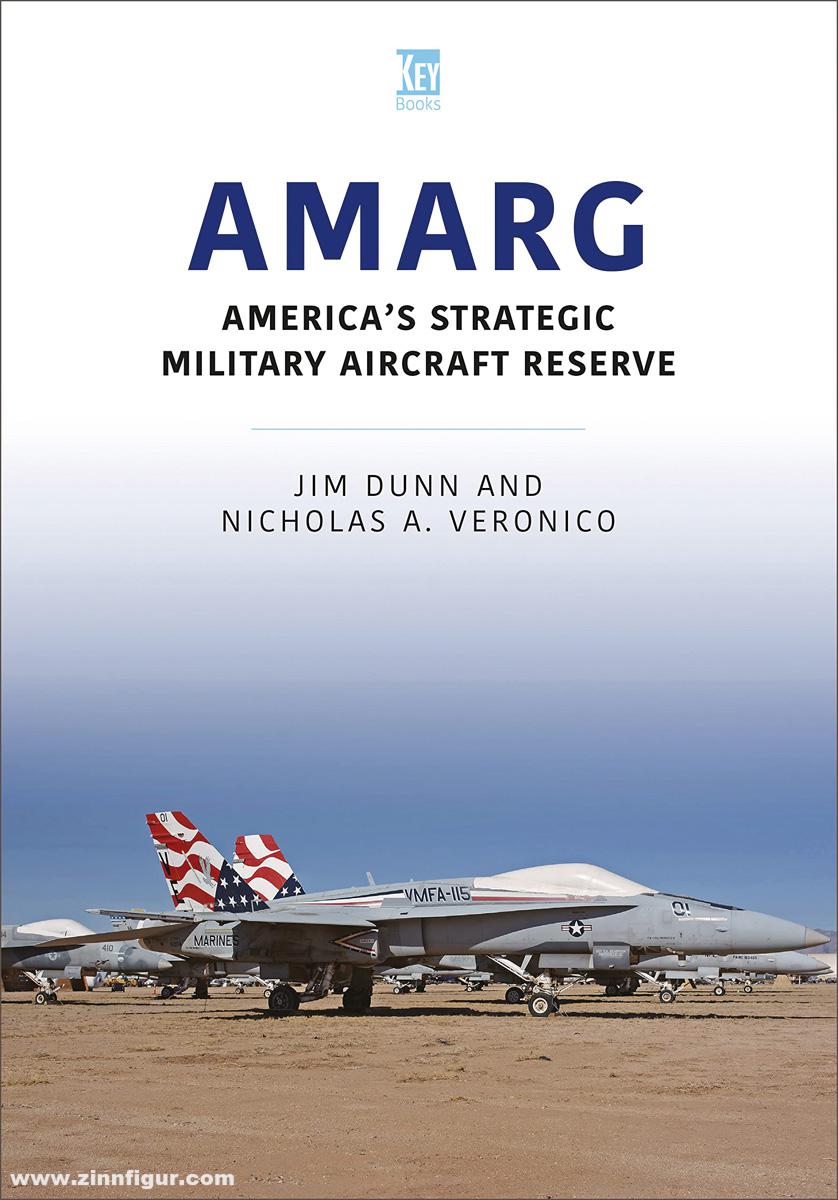 Pen & Sword Books Dunn, Jim/Veronico, Nicholas A.: AMARG. America's Strategic Military Aircraft Reserve