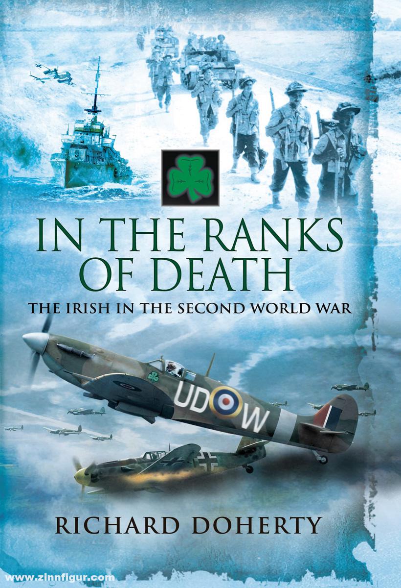 Pen & Sword Books Doherty, Richard: In the Ranks of Death. The Irish in the Second World War