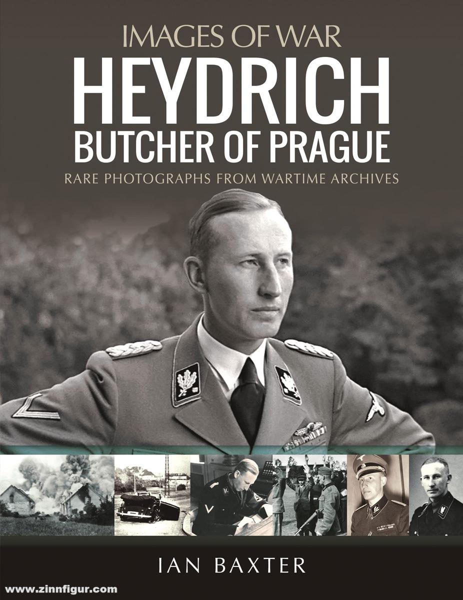 Pen & Sword Books Baxter, Ian: Image of War. Heydrich. Butcher of Prague. Rare Photographs from Wartime Archives