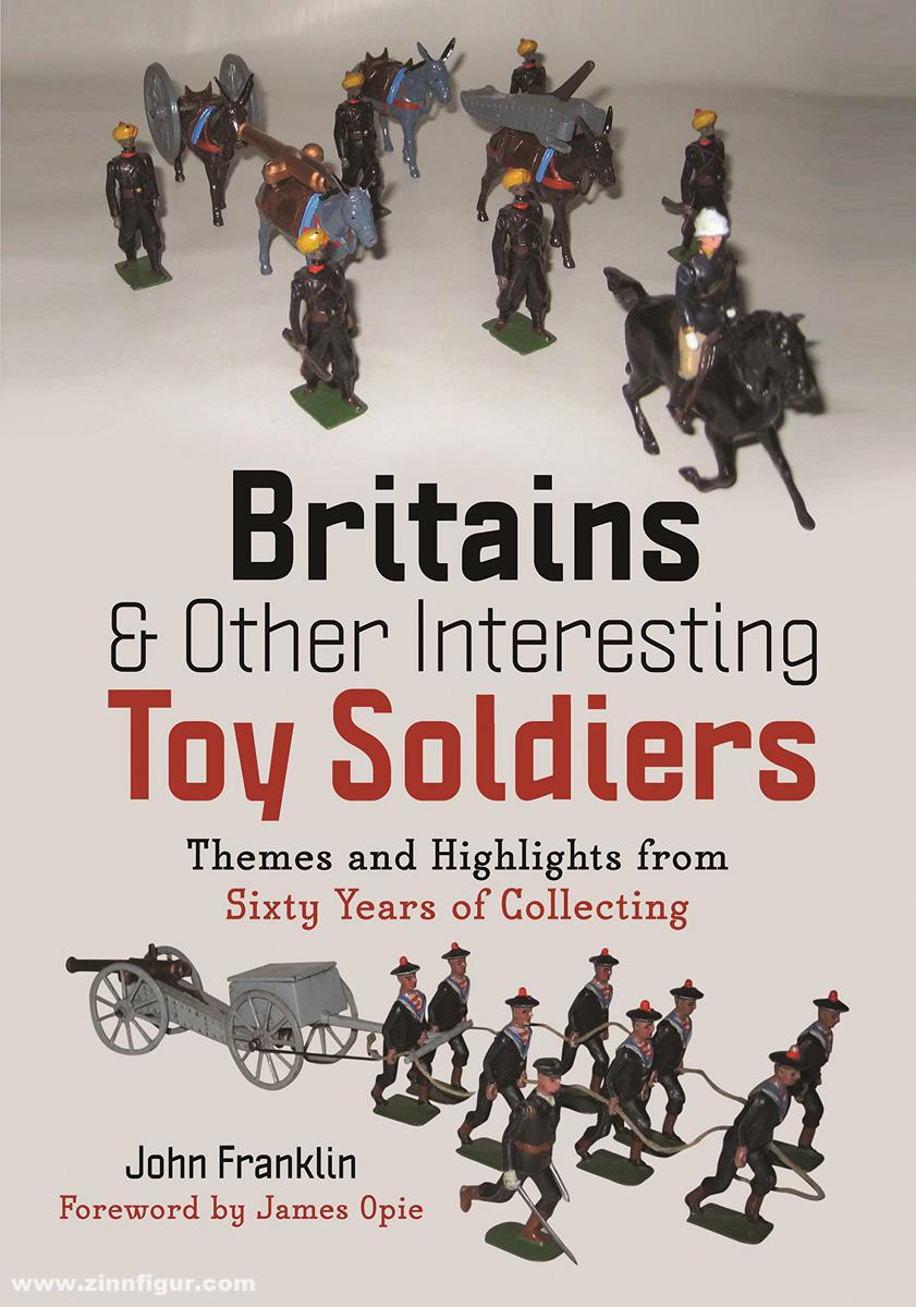 Pen & Sword Books Franklin, John: Britains and Other Interesting Toy Soldiers. Themes and Highlights from Sixty Years of Collecting