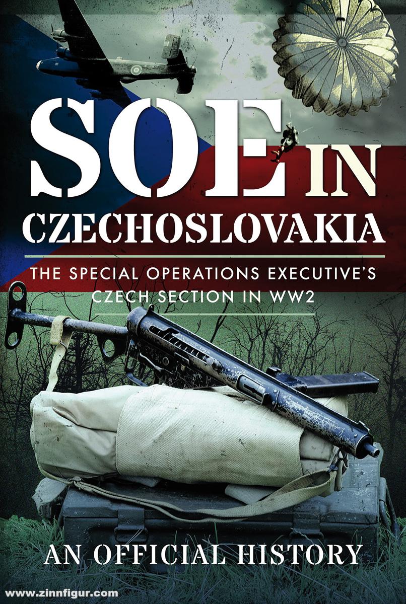 Frontline Books SOE in Czechoslovakia. The Special Operations Executives Czech Section in WW2