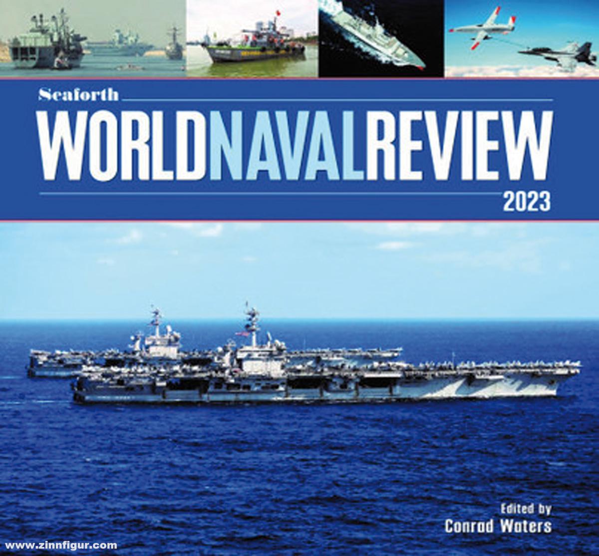Pen & Sword Books Waters, Conrad (Hrsg.): Seaforth World Naval Review 2023