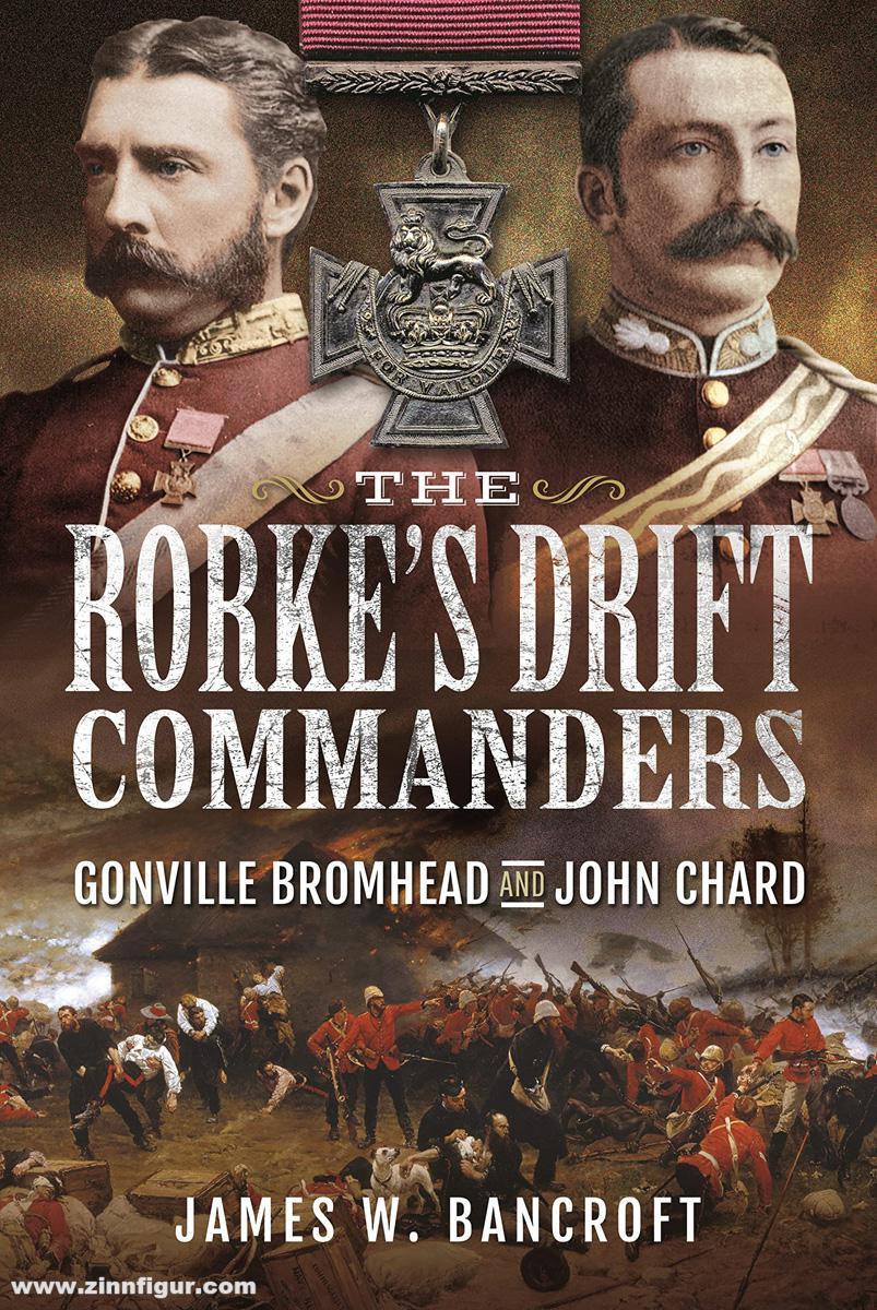 Frontline Books Bancroft, James W.: The Rorke's Drift Commanders. Gonville Bromhead and John Chard