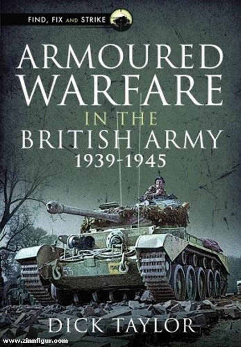 Pen & Sword Books Taylor, Dick: Armoured Warfare in the British Army 1939-1945