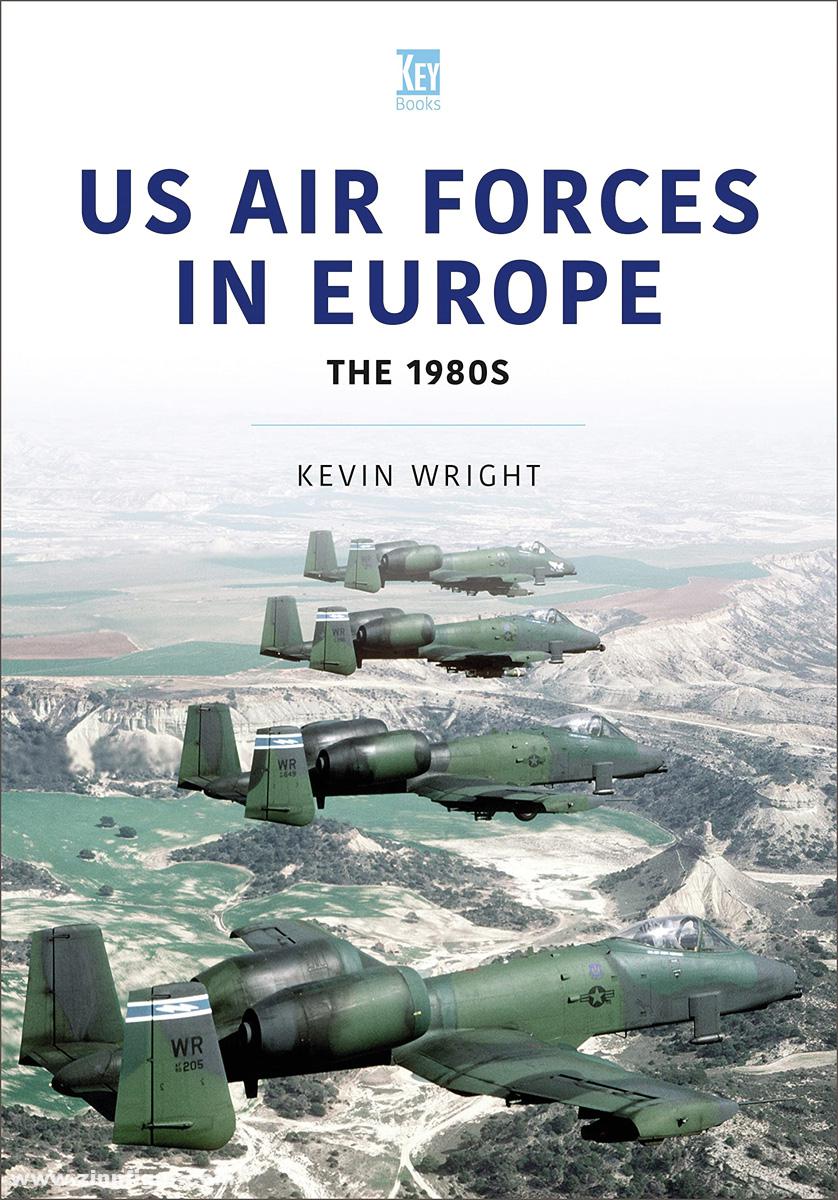 Key Publishing Wright, Kevin: US Air Forces in Europe. The 1980s