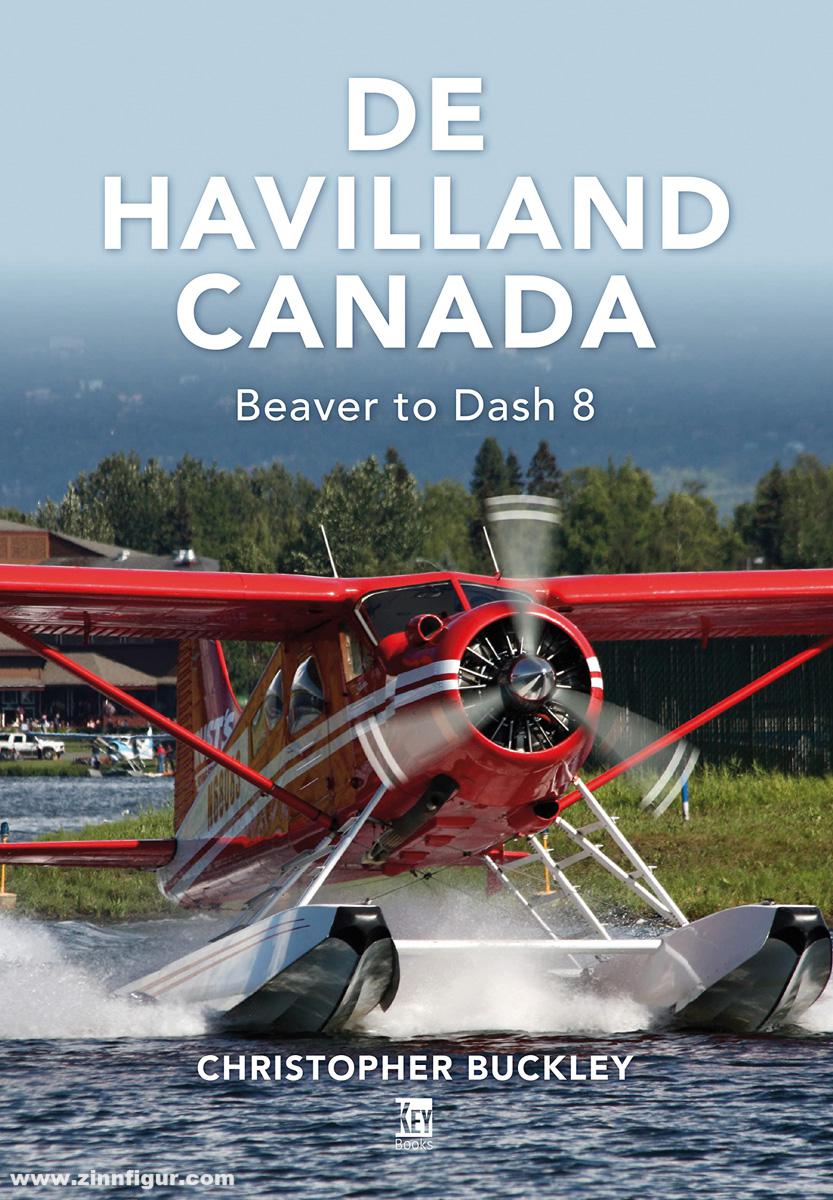 Key Publishing Buckley, Chris: De Havilland Canada