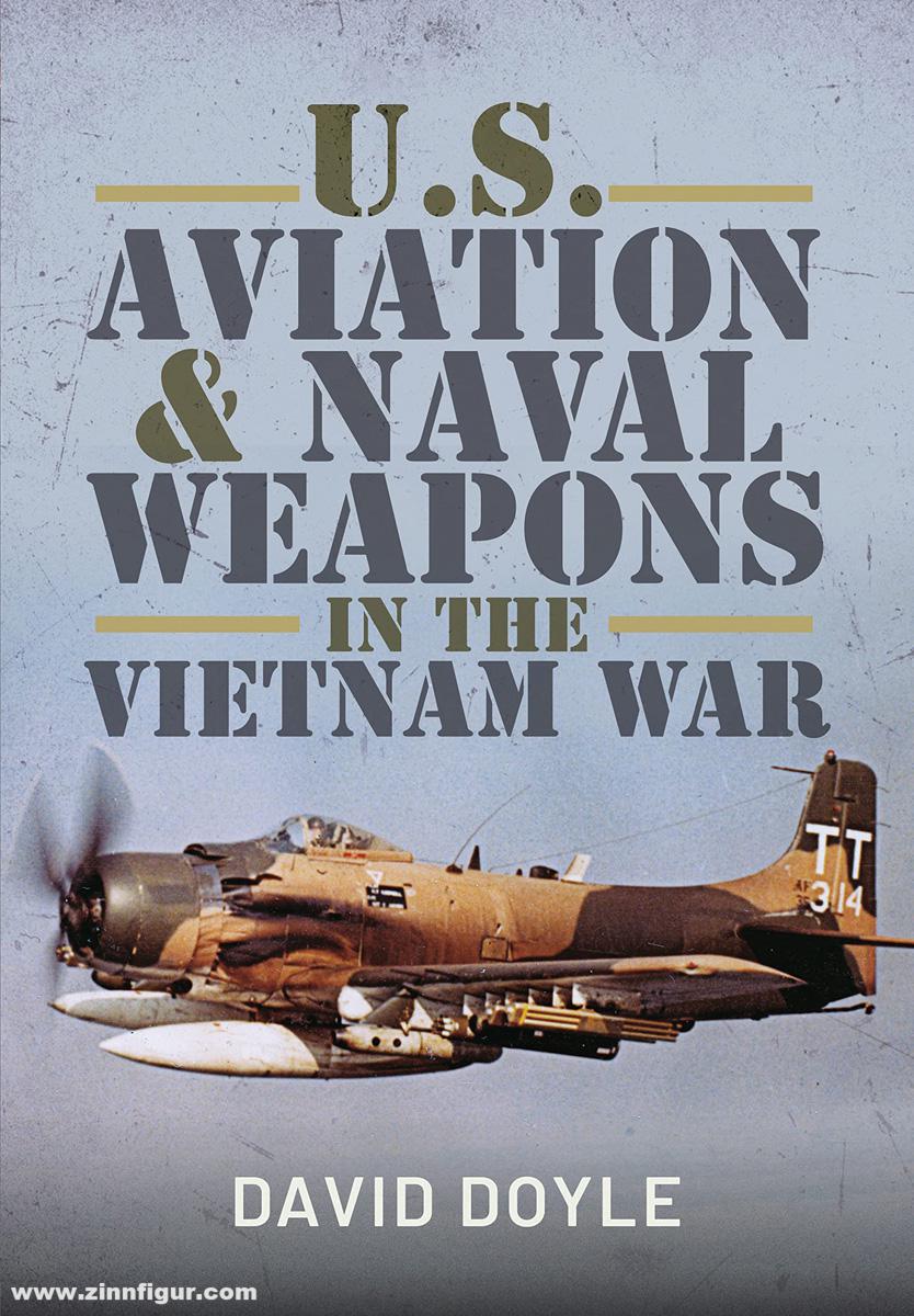 Pen & Sword Books Doyle, David: U.S. Aviation and Naval Weapons in the Vietnam War