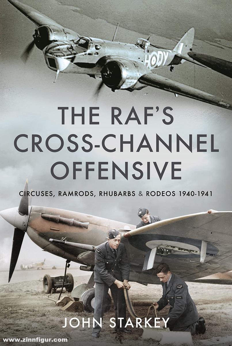 Pen & Sword Books Starkey, John: The RAF's Cross-Channel Offensive. Circuses