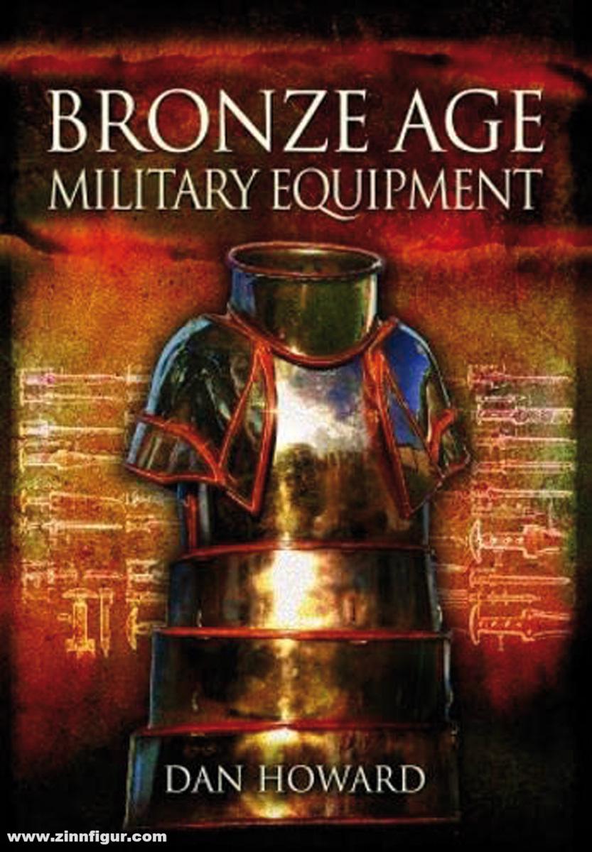 Pen & Sword Books Howard, Dan: Bronze Age Military Equipment