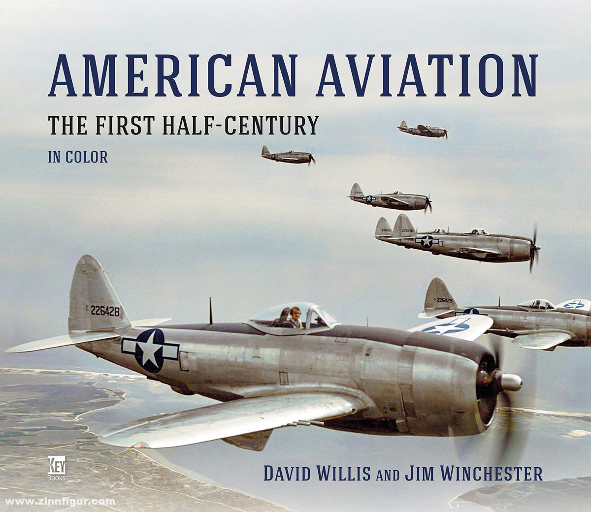 Key Publishing Willis, David/Winchester, Jim: American Aviation. The First Half Century