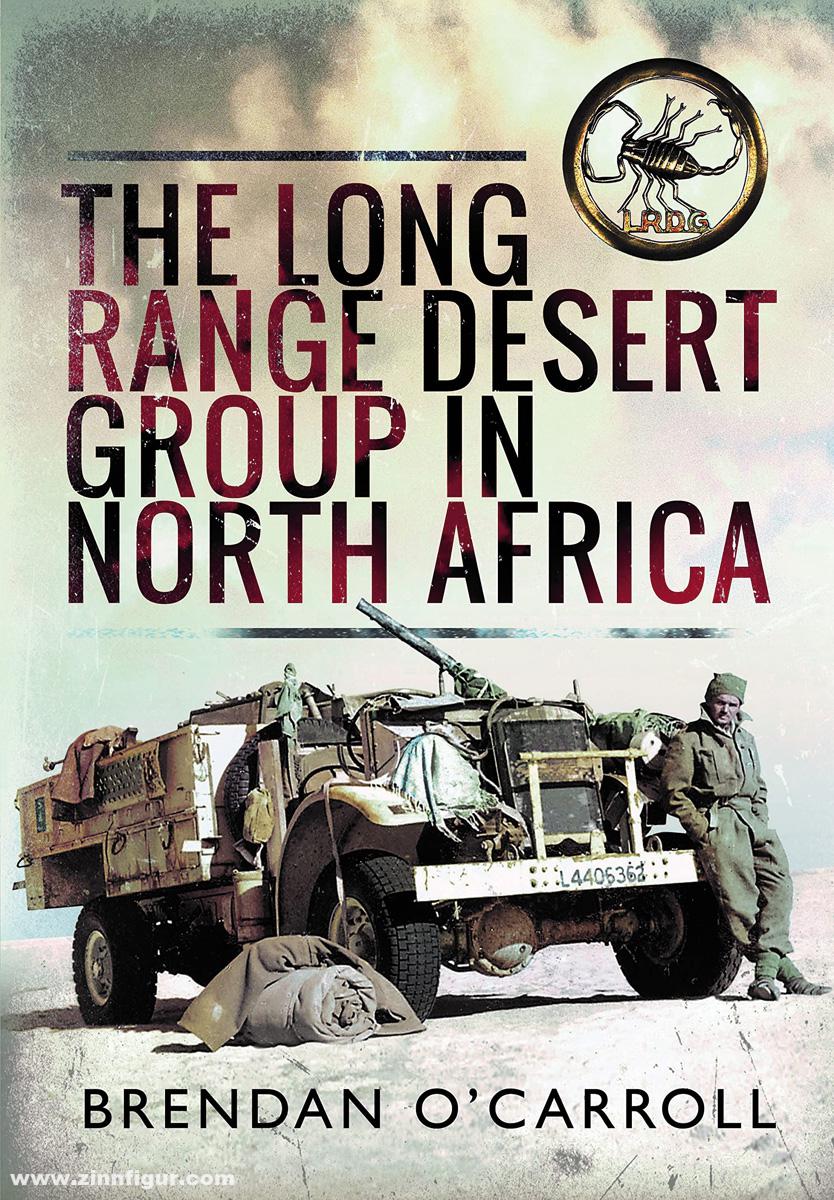 Pen & Sword Books O'Carroll, Brendan: The Long Range Desert Group in North Africa