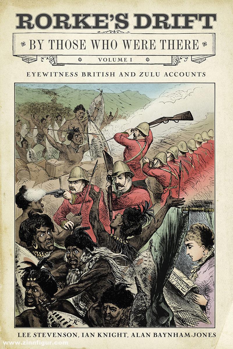 Pen & Sword Books Baynham-Jones, Alan/Knight, Ian/Stevenson, Lee: Rorke's Drift By Those Who Were There. Band 1