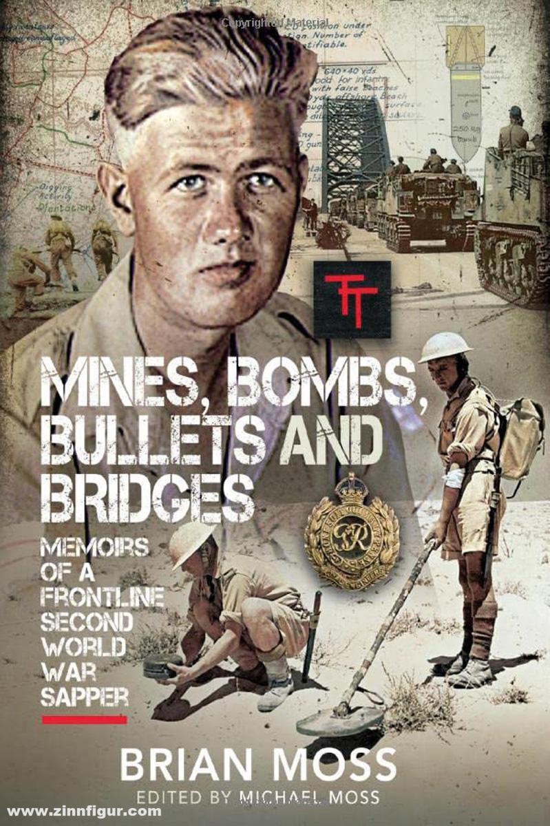 Pen & Sword Books Moss, Michael (Hrsg.): Mines, Bombs, Bullets and Bridges. A Sapper's Second World War Diary
