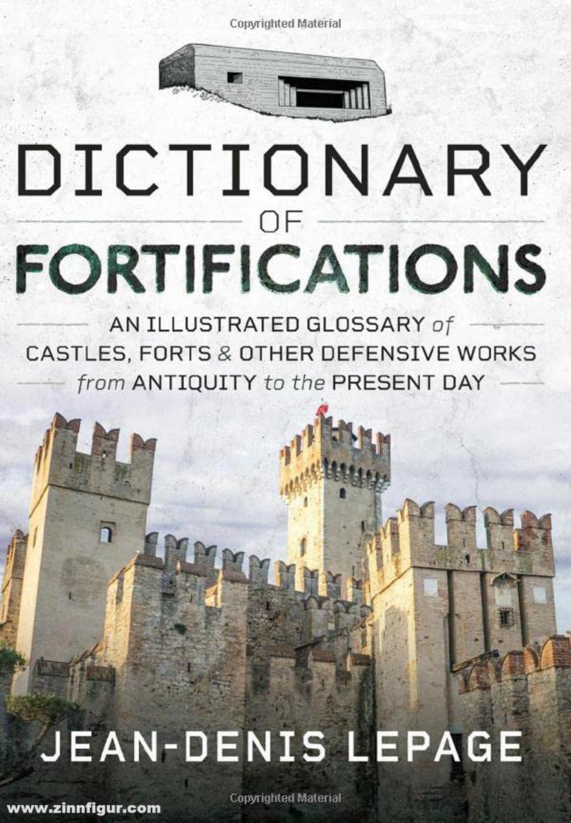 Pen & Sword Books Lepage, Jean-Denis: Dictionary of Fortifications. An illustrated glossary of castles, forts, and other defensive works from antiquity to the present day