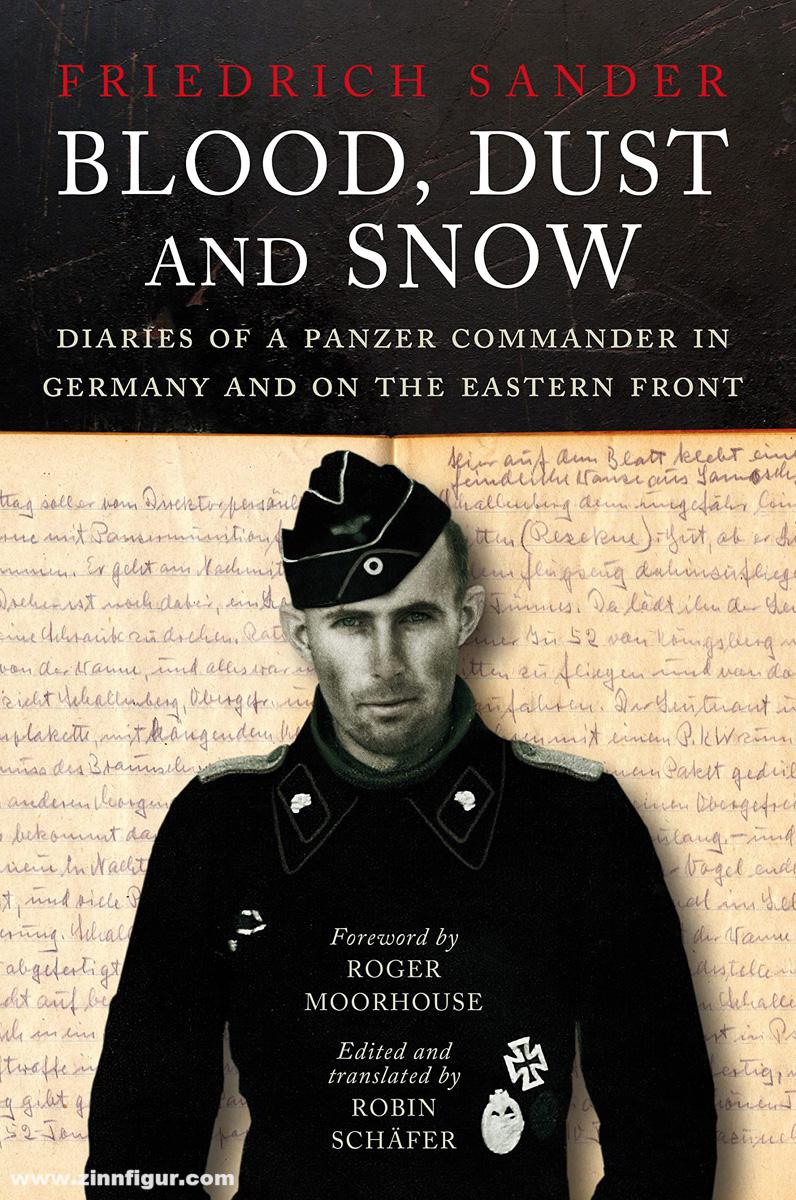 Greenhill Books Schäfer, Robin (Hrsg.): Blood, Dust and Snow. Diaries of a Panzer Commander in Germany and on the Eastern Front