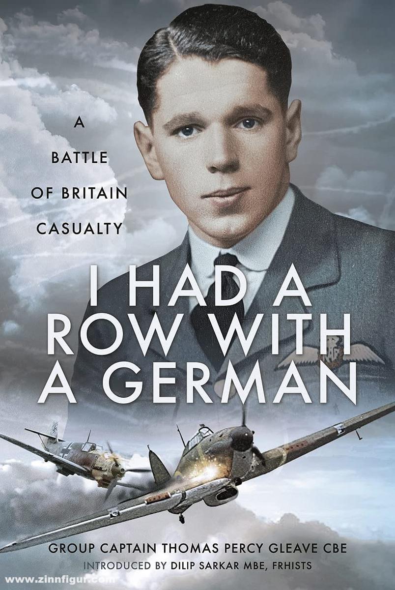 Pen & Sword Books Gleave, Thomas P.: I had a row with a German. A Battle of Britain Casulty