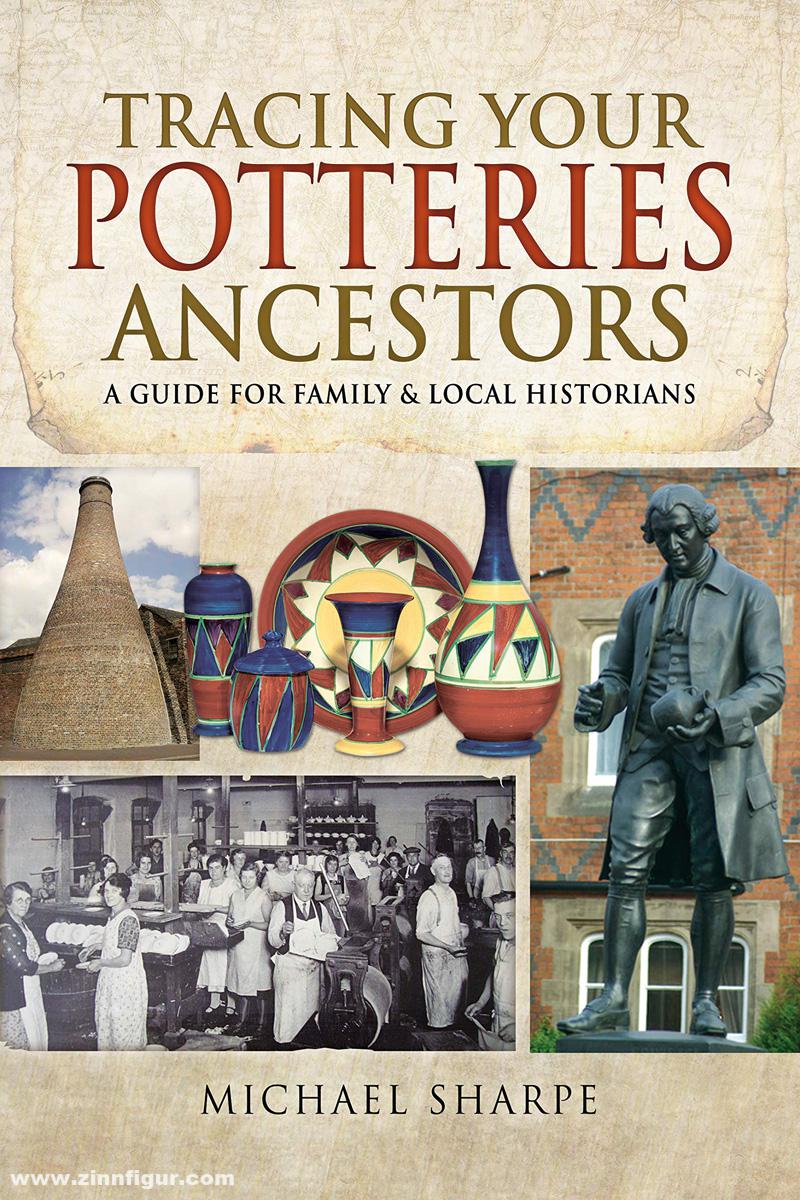 Pen & Sword Books Sharpe, Michael: Tracing Your Potteries Ancestors. A Guide for Family & Local Historians