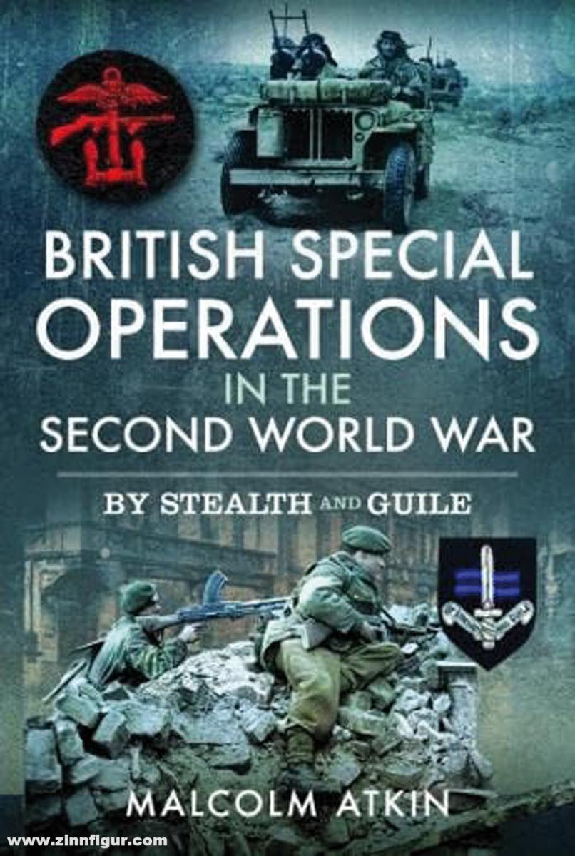 Pen & Sword Books Atkin, Malcolm: British Special Operations in the Second World War. By Stealth and Guile