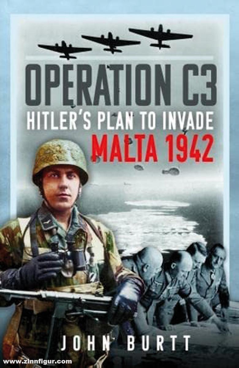 Pen & Sword Books Burtt, John: Operation C3. Hitler's Plan to Invade Malta 1942
