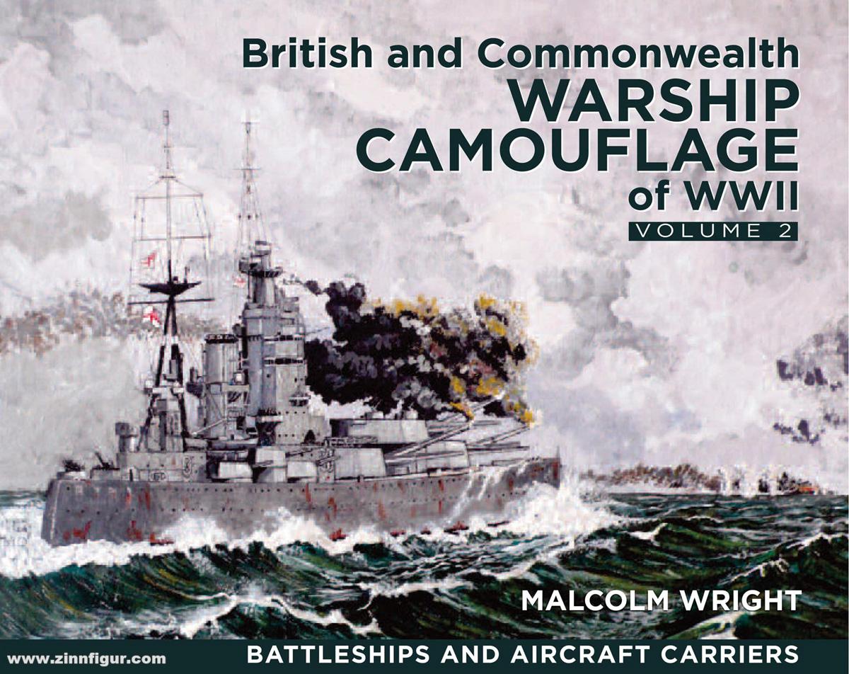 Pen & Sword Books Wright, Malcolm: British and Commonwealth Warship Camouflage of WW II. Band 2: Battleships & Aircraft Carriers