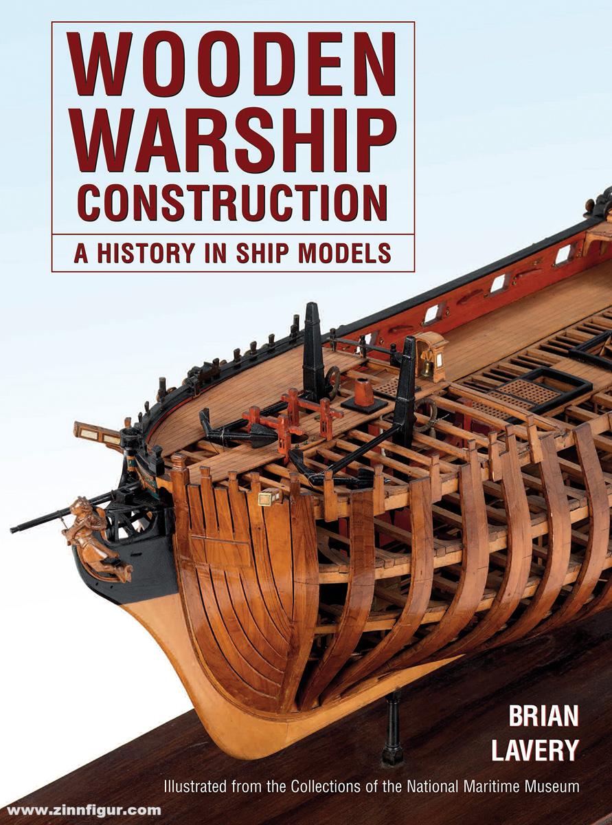 Pen & Sword Books Lavery, Brian: Wooden Warship Construction. A History in Ship Models