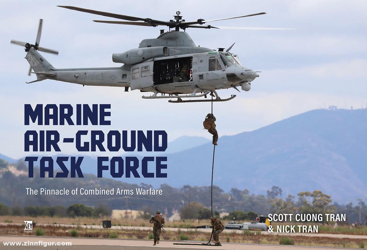 Key Publishing Tran, Scott Cuong/Tran, Nick: Marine Air-Ground Task Force. The Pinnacle of Combined Arms Warfare