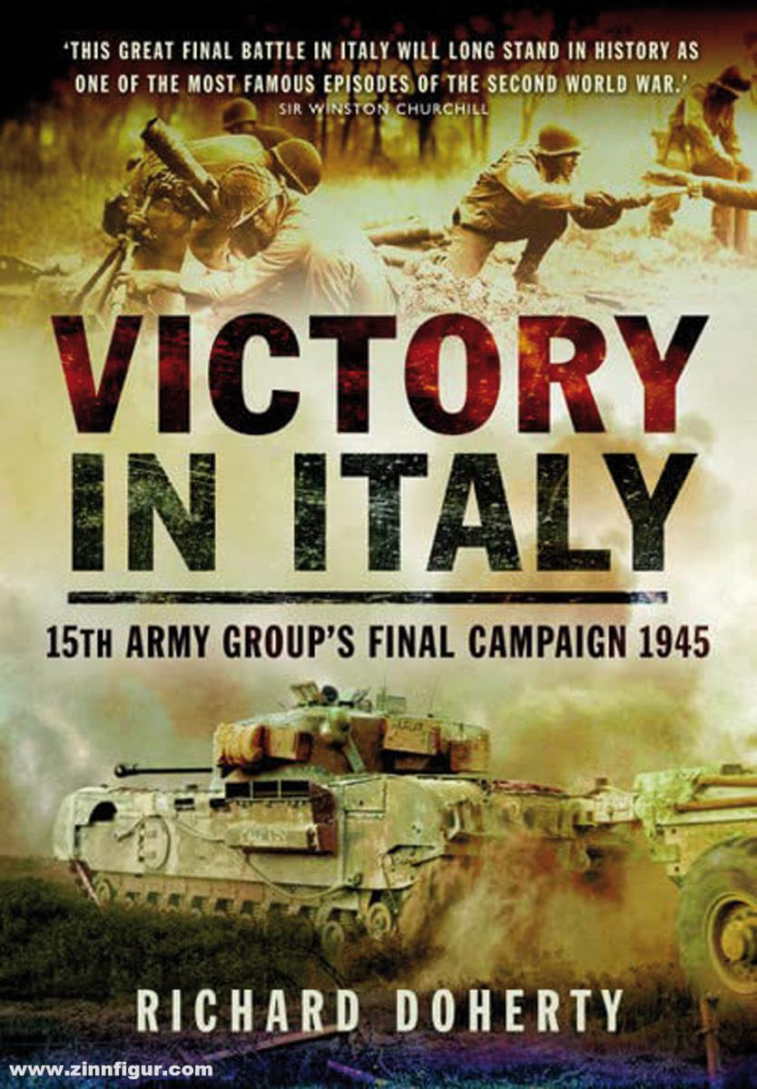 Pen & Sword Books Doherty, Richard: Victory in Italy. 15th Army Group's Final Campaign 1945