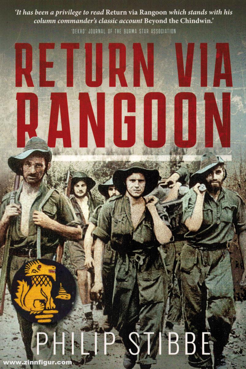 Pen & Sword Books Stibbe, Philip: Return via Rangoon. A Young Chindit Survives the Jungle and Japanese Captivity