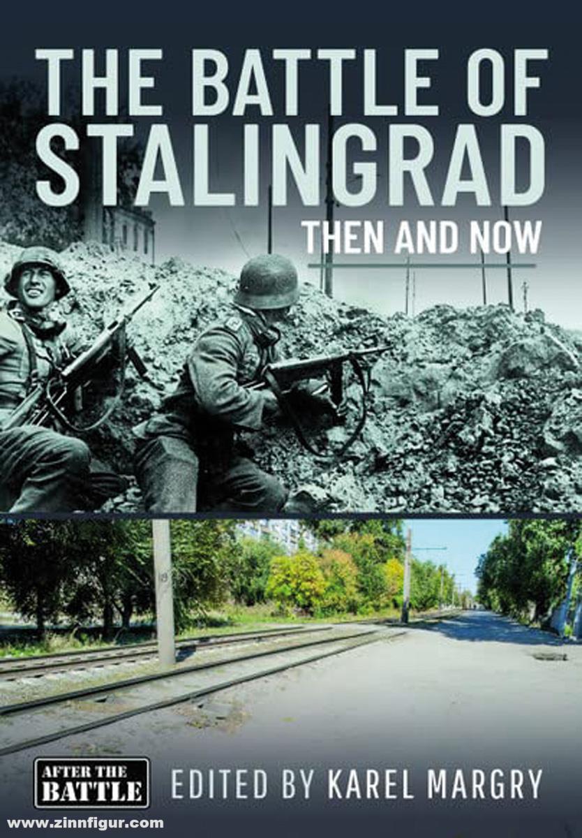 Battle of Britain Margry, Karel (Hrsg.): The Battle of Stalingrad. Then and Now