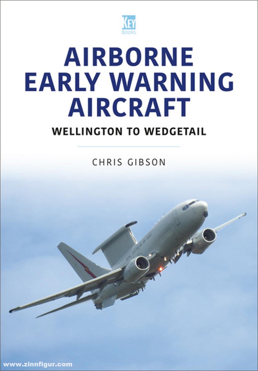 Key Publishing Gibson, Chris: Airborne Early Warning Aircraft. Wellington to Wedgetail