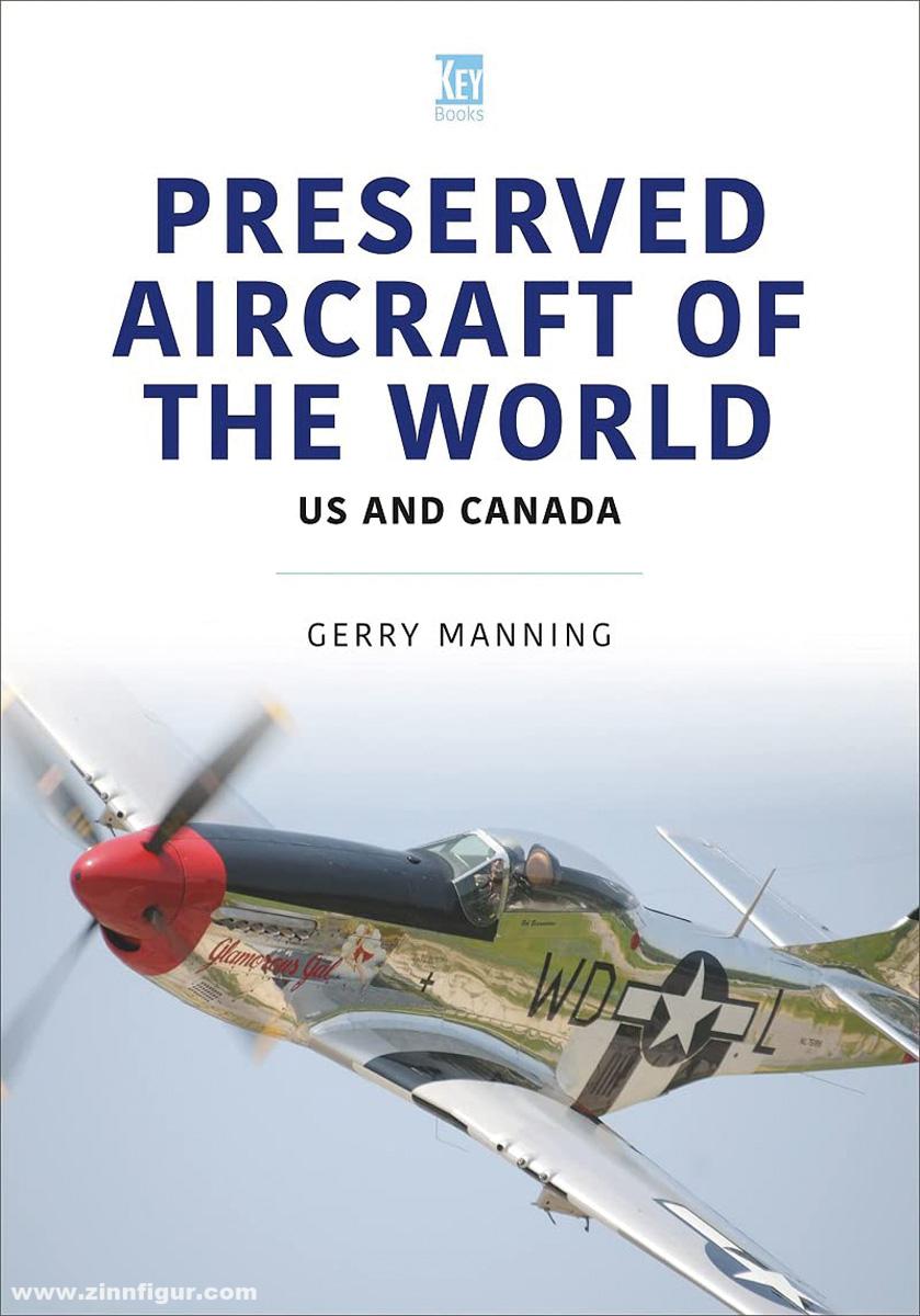 Key Publishing Manning, Gerry: Preserved Aircraft of the World. US and Canada